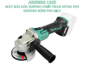 MÁY MÀI  GÓC DÙNG  PIN (KHÔNG CHỔI  THAN) 18V DCA  ADSM02-125Z