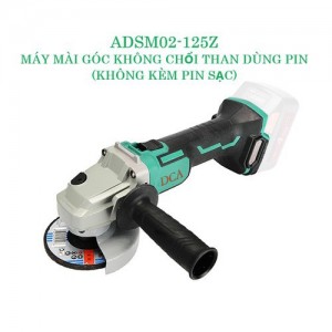 MÁY MÀI  GÓC DÙNG  PIN (KHÔNG CHỔI  THAN) 18V DCA  ADSM02-125Z